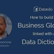 How To Build A Business Glossary Linked With A Data Dictionary Webinar