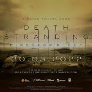 DEATH STRANDING DIRECTOR S CUT PC Launch Trailer