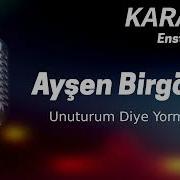 Karaoke Ayşen Birgör Unuturum Diye Yorma Kendini