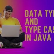 Data Types In Java I Data Types I Type Casting I Primitive Data Types I Non Primitive Data Types