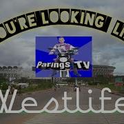 Westlife When You Re Looking Like That Lyrics