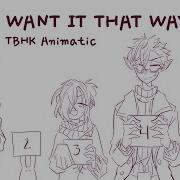 I WANT IT THAT WAY Jibaku Shounen 99 TBHK Animatic
