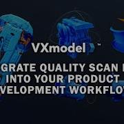 VXmodel Your Go To Solution To Integrate Quality Scan Data Into Your Product Development Workflows