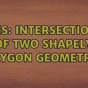GIS Intersection Of Two Shapely Polygon Geometries
