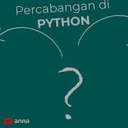 Percabangan IF Di PYTHON Pert 4 Universitas BSI