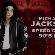 Michael Jackson Speed Demon 90 S Mix