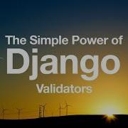 Simple Power Of Django Validators Python Django Tutorial Form Validation Model Validation