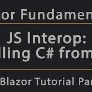 JS Interop Calling C Methods From JavaScript Blazor Tutorial 6