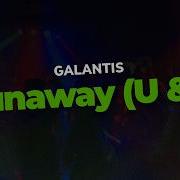 Galantis Runaway U I Lyrics