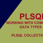 WORKING WITH COMPOSITE PL SQL COLLECTIONS