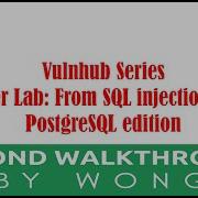 Cyber Security Ethical Hacking Vulnhub Walkthrough From SQL Injection To Shell PostgreSQL