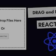 React JS Uploading Files With DRAG And DROP API