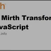 19 Mirth Connect Transformer JavaScript Logger Info