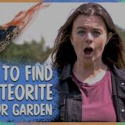 How To Find A Meteorite In Your Garden Get On It BBC Earth Kids