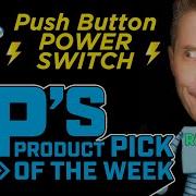 JP S Product Pick Of The Week Push Button Power Switch RECAP Adafruit Johnedgarpark Adafruit