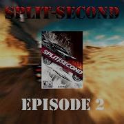 Split Second Episode 2 Splashdown