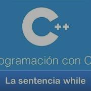 19 Programación En C Ciclos O Bucles La Sentencia While