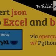 Convert Json To Xls And Back Via Openpyxl W Python