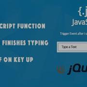 Run Javascript Function When User Finishes Typing Instead Of On Key Up