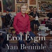 Erol Evgin Yan Benimle Sevdiklerim Akustik