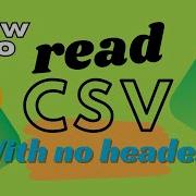 How To Read A CSV File Without Headers In Python Pandas Machine Learning