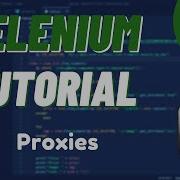 Python Selenium Tutorial 13 Proxies Explained How To Use Them Effectively