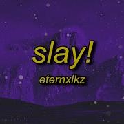 Eternxlkz SLAY
