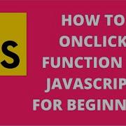 How To Onclick Function In Javascript For Beginners JavaScript Tutorial