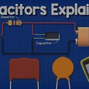 Capacitors Explained The Basics How Capacitors Work Working Principle