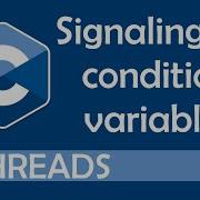 Signaling For Condition Variables Pthread Cond Signal Vs Pthread Cond Broadcast