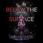Below The Surface AMV Dark Gathering