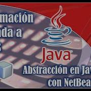04 ABSTRACCIÓN En JAVA Con NETBEANS Programación Orientada A Objetos
