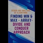 FINDING MIN MAX DIVIDE CONQUER APPROACH DAA