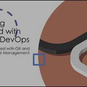 Getting Started With DevOps Git And Source Code Management 101