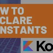 How To Declare Constants In Kotlin
