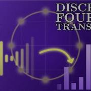 The Discrete Fourier Transform Most Important Algorithm Ever