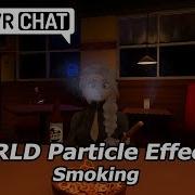 VRChat Smoking Particle Effects World Space Tutorial