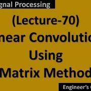 Linear Convolution Using Matrix Method DSP Lecture 70