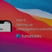 Part 6 Setting Up The Navigation Bar With UINavigationController