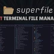 Superfile AMAZING Terminal File Manager Created By A High School Kid