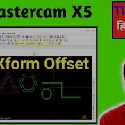 Mastercam X5 Xform Scale Xform Offset Xform Offset Contour
