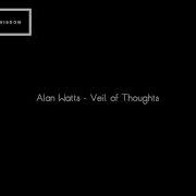 Alan Watts Veil Of Thoughts Full Lecture Aka THE GREAT WISDOM NETWORK