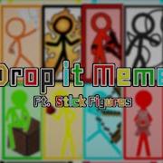 Drop It Meme Ava FT Stick Figures Alan Becker 600 Sub Special Read Desc D