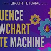 Workflows Types In UiPath Sequence Flowchart State Machine UiPath Tutorial For Beginners