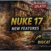 NUKE 17 IS HERE GAUSSIAN SPLATS BIGCAT AI MORE VFX VIBE