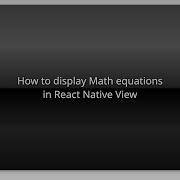 How To Display Math Equations In React Native View