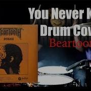 You Never Know Drum Cover Beartooth Disease