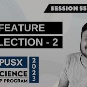 Session 55 Feature Selection Part 2 Wrapper Methods DSMP 2023