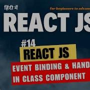 14 React JS Event Binding Event Handlers In Class Components