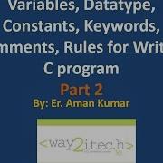 4 Variables Constants Keywords Identifiers Data Types Part 1